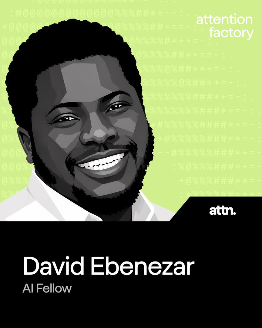 David Ebenezer — Attention Factory AI Fellow